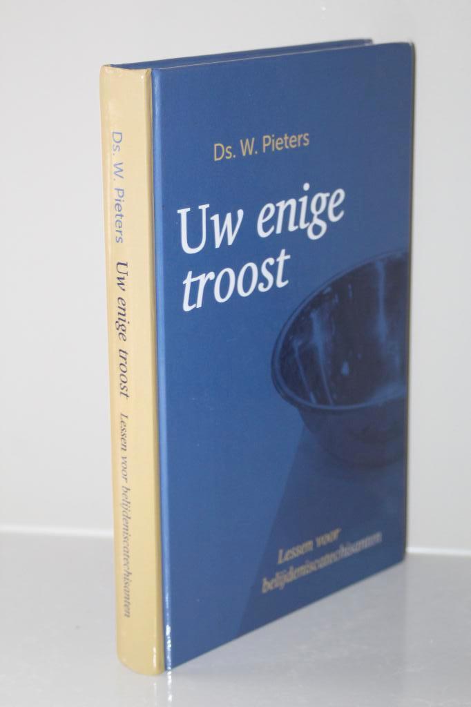 Ds. W. Pieters - Uw enige troost (2015), Boeken, Ophalen of Verzenden, Gelezen, Christendom | Protestants