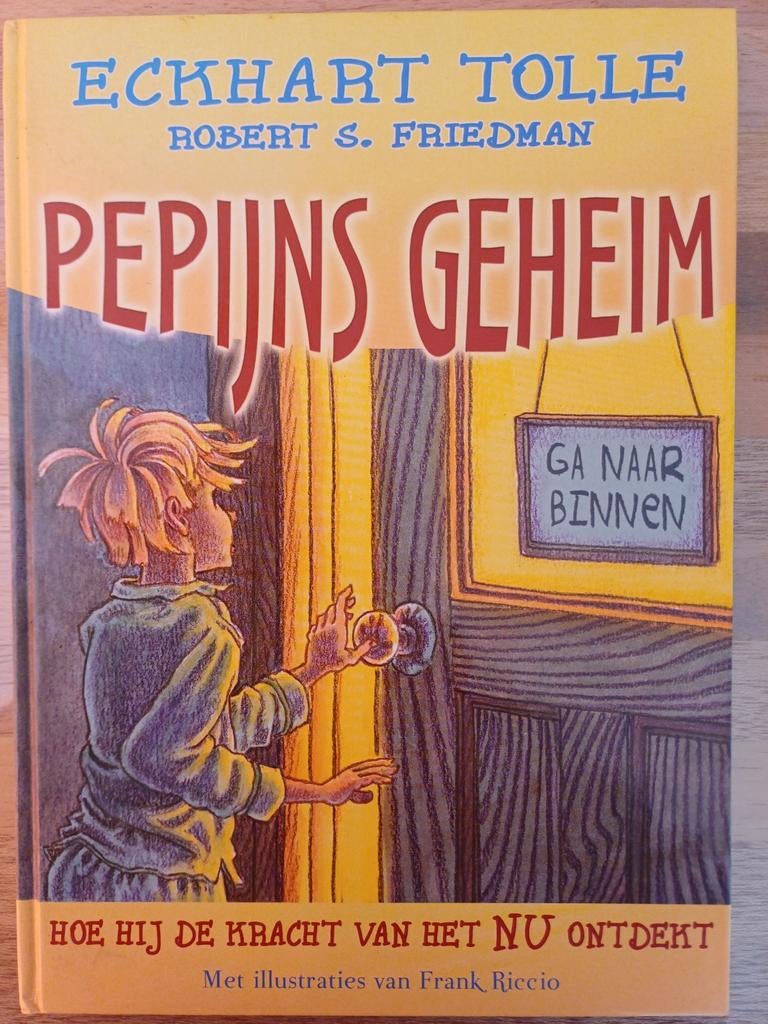 ECKHART TOLLE /S. Friedman .Pepijns geheim, Ophalen of Verzenden, Zo goed als nieuw, R.S. Friedman; Eckhart Tolle