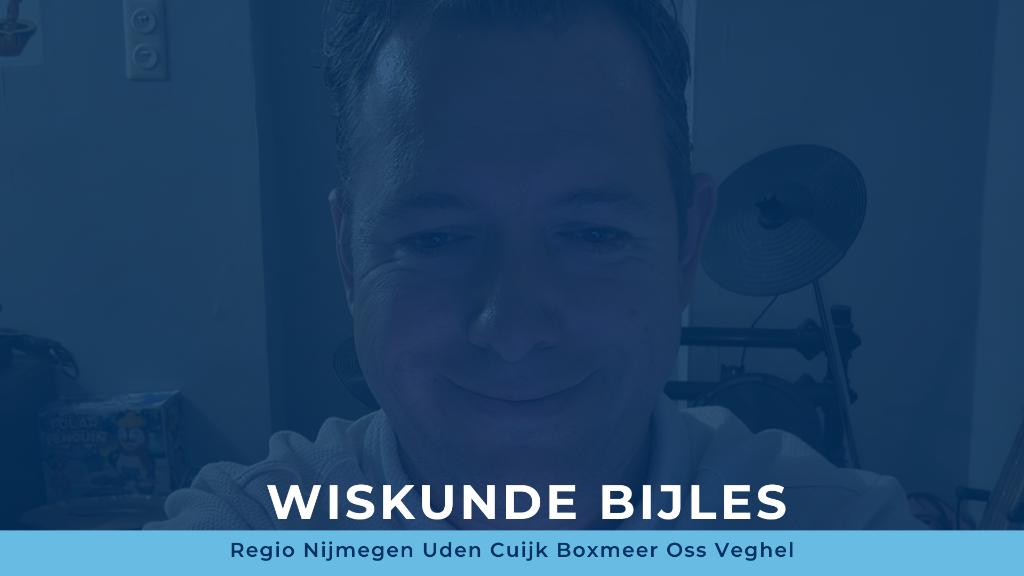 Bijles Wiskunde regio Nijmegen Veghel Cuijk Boxmeer Venray, Bijles