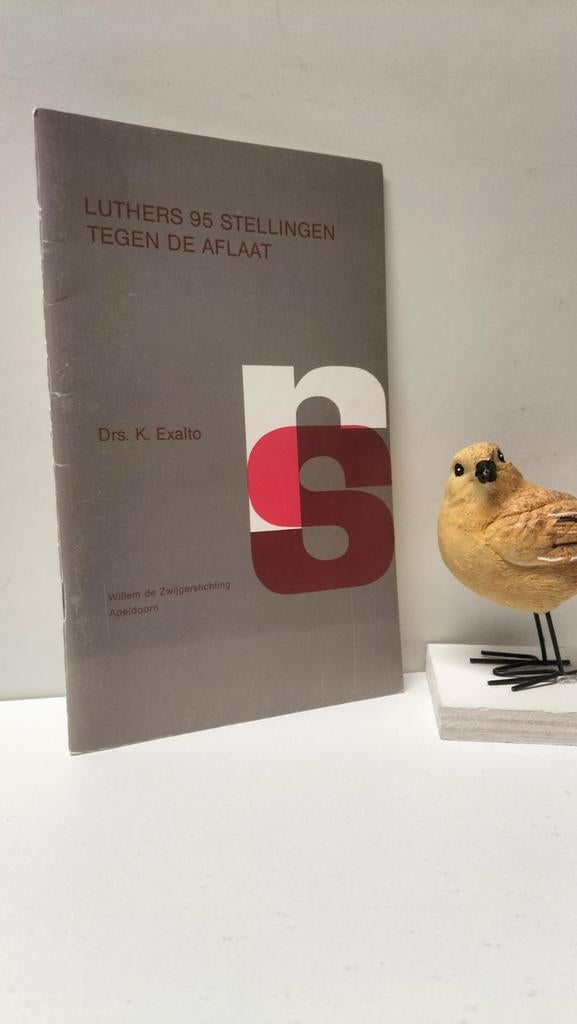 Exalto, Drs. K.;  Luthers 95 stellingen tegen de aflaat, Ophalen of Verzenden, Gelezen, Christendom | Protestants