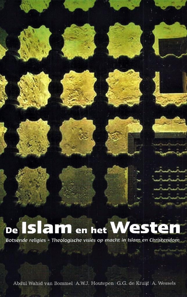 De Islam En Het Westen - A. v. Bommel / 9789043505901, Boeken, Ophalen of Verzenden, Zo goed als nieuw, Abdulwahid van Bommel