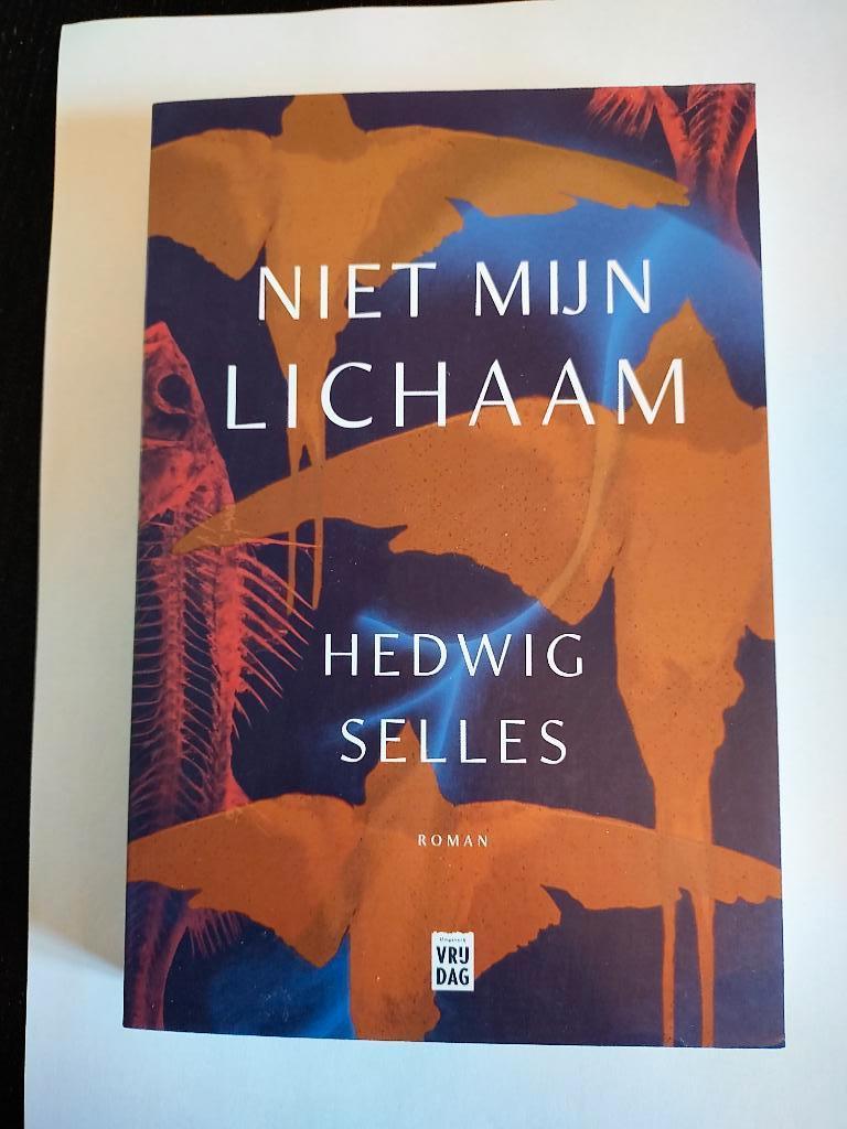 Boek Hedwig Selles - Niet mijn lichaam (ONGELEZEN), Hedwig Selles, Nieuw, Ophalen of Verzenden, Nederland