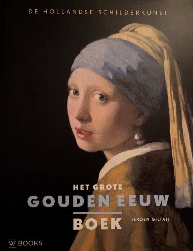 De Hollandse Schilderkunst - Het grote Gouden Eeuw boek, Ophalen of Verzenden, Zo goed als nieuw