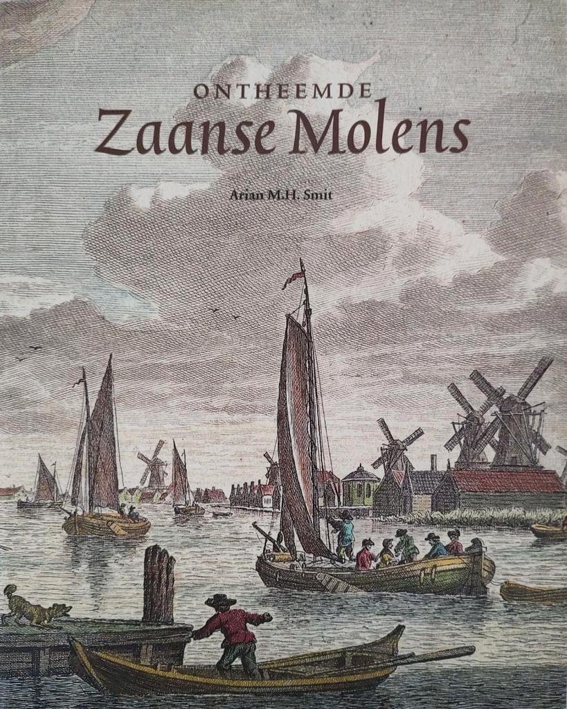 Ontheemde ZAANSE MOLENS / ISBN 9789071123917 - A.M.H.  Smit, Ophalen of Verzenden, Zo goed als nieuw, A.M.H. Smit