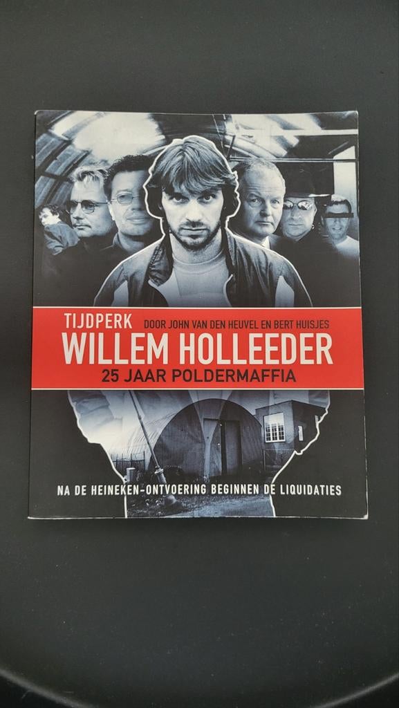 Willem Holleeder: 25 Jaar Poldermaffia, Boeken, Ophalen of Verzenden, Zo goed als nieuw, John van den Heuvel en Bert Huisjes, Politiek