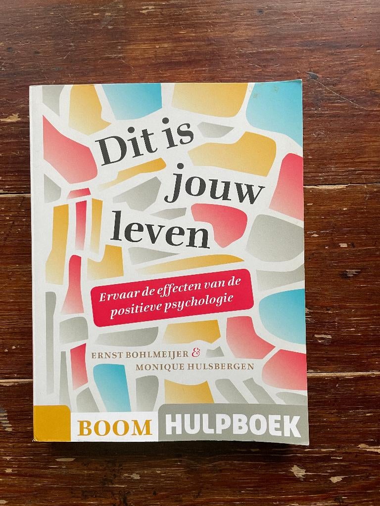 Ernst Bohlmeijer Dit is jouw leven 2014 Boom hulpboek, Boeken, Gelezen, Ernst Bohlmeijer & Monique Hulsbergen, Persoonlijkheidsleer