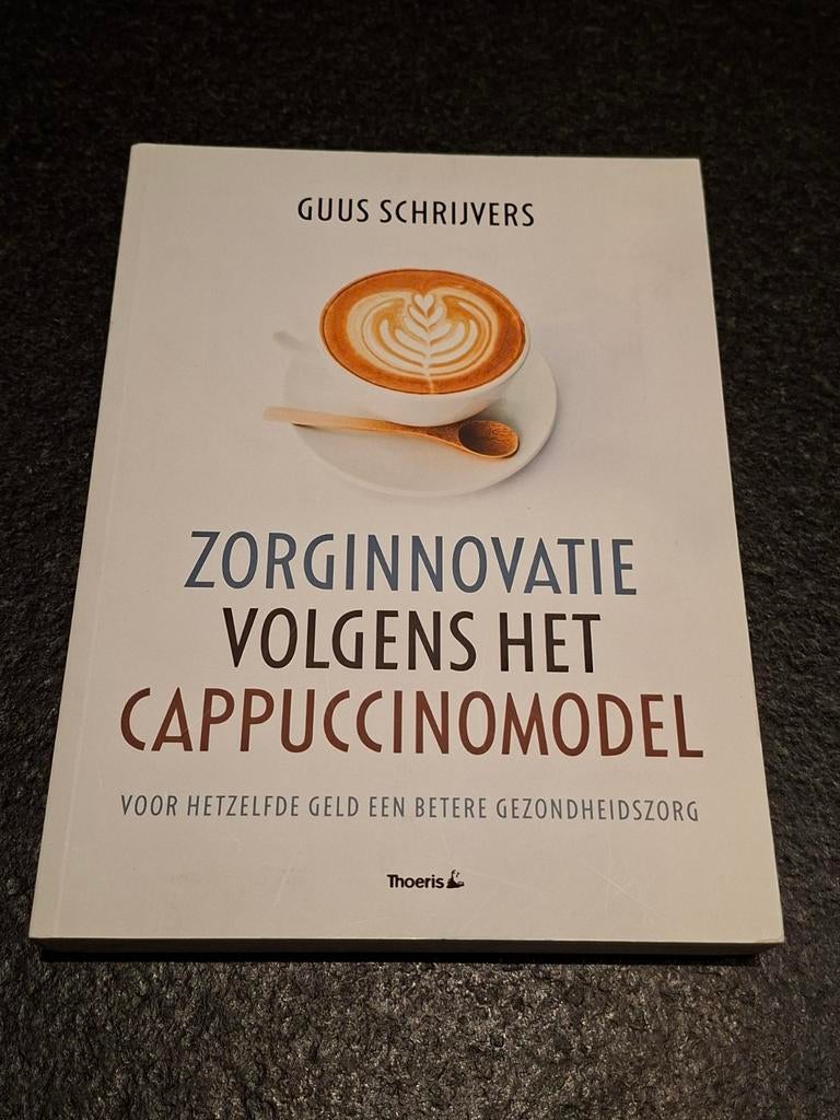 Zorginnovatie volgens het Cappuccinomodel - Guus Schrijvers, Ophalen of Verzenden, Zo goed als nieuw, Gezondheid en Conditie, Guus Schrijvers
