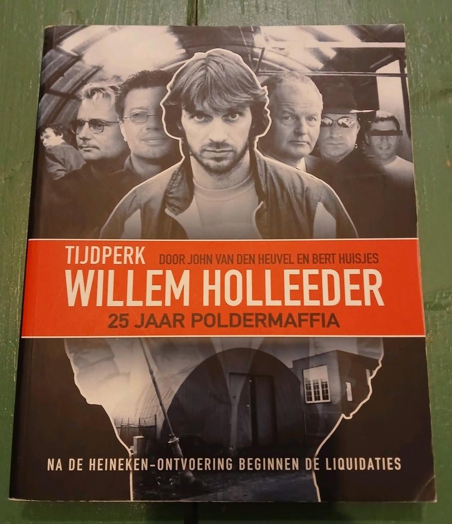 Boek Willem Holleeder - 25 Jaar Poldermaffia, Boeken, Gelezen, John van den Heuvel, Bert Huisjes, Overige, Ophalen of Verzenden