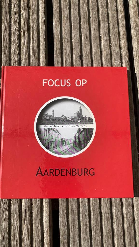Dierick - Focus op Aardenburg foto’s Zeeland boek, Ophalen of Verzenden, Zo goed als nieuw, Dierick