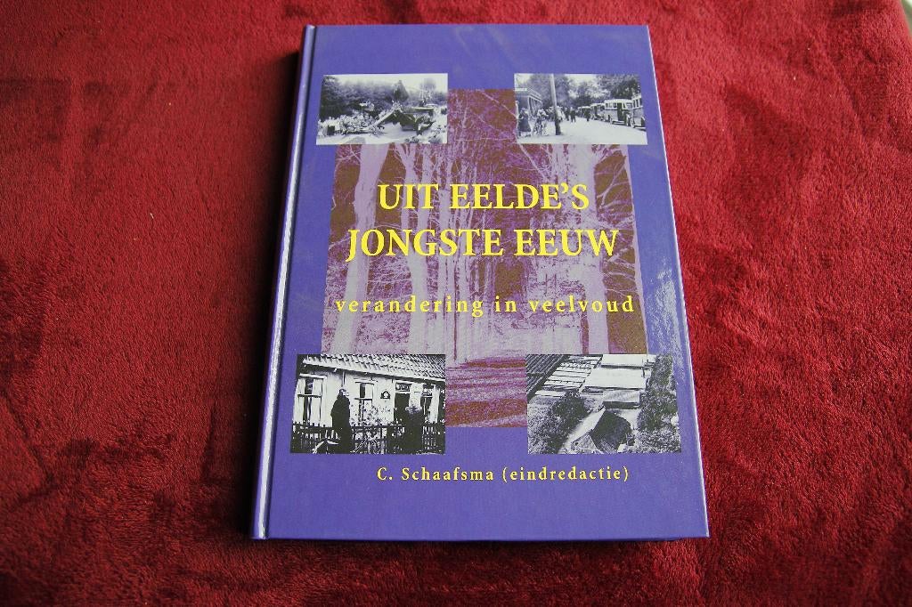 Uit Eelde's jongste eeuw, Boeken, Geschiedenis | Stad en Regio, Ophalen of Verzenden, Gelezen