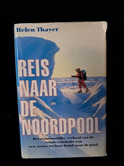 Reis naar de Noordpool : Helen Thayer hardcover, Ophalen of Verzenden, Zo goed als nieuw, Europa