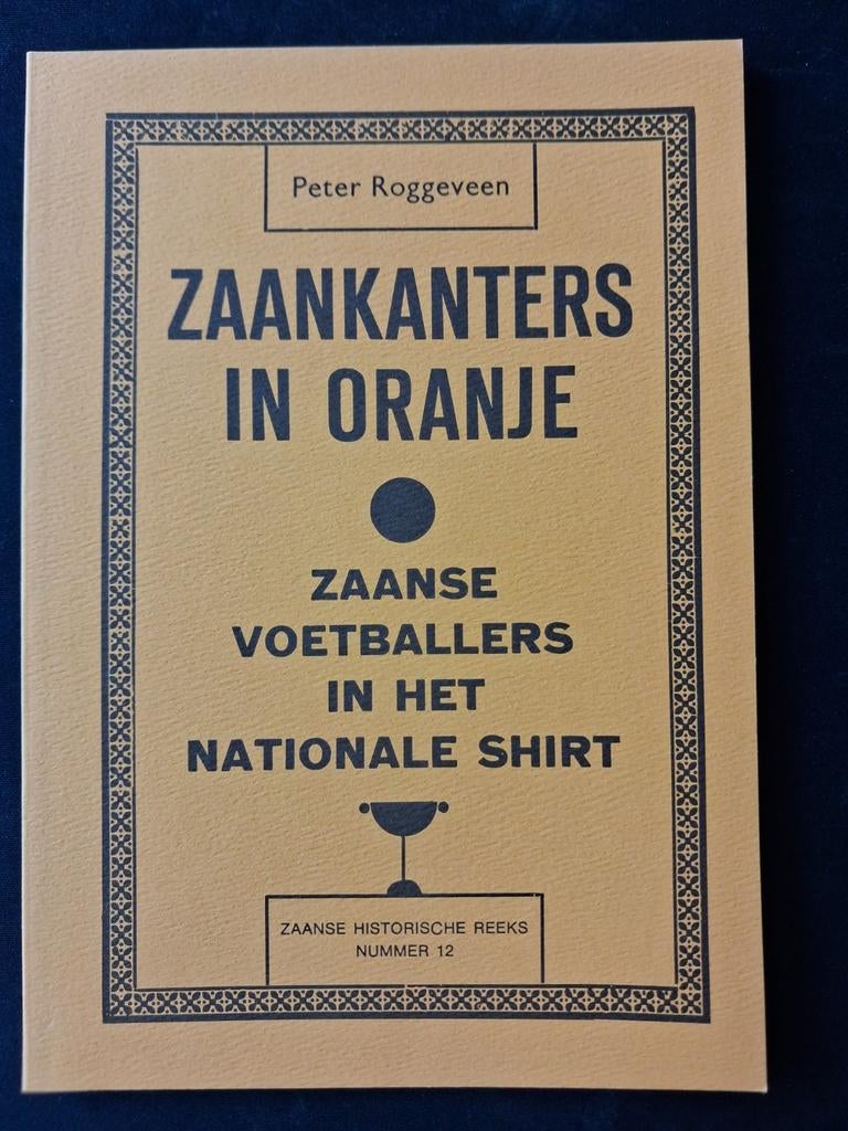 Zaankanters in Oranje - Voetbalboek, Ophalen, Nieuw, Peter Roggeveen, Balsport