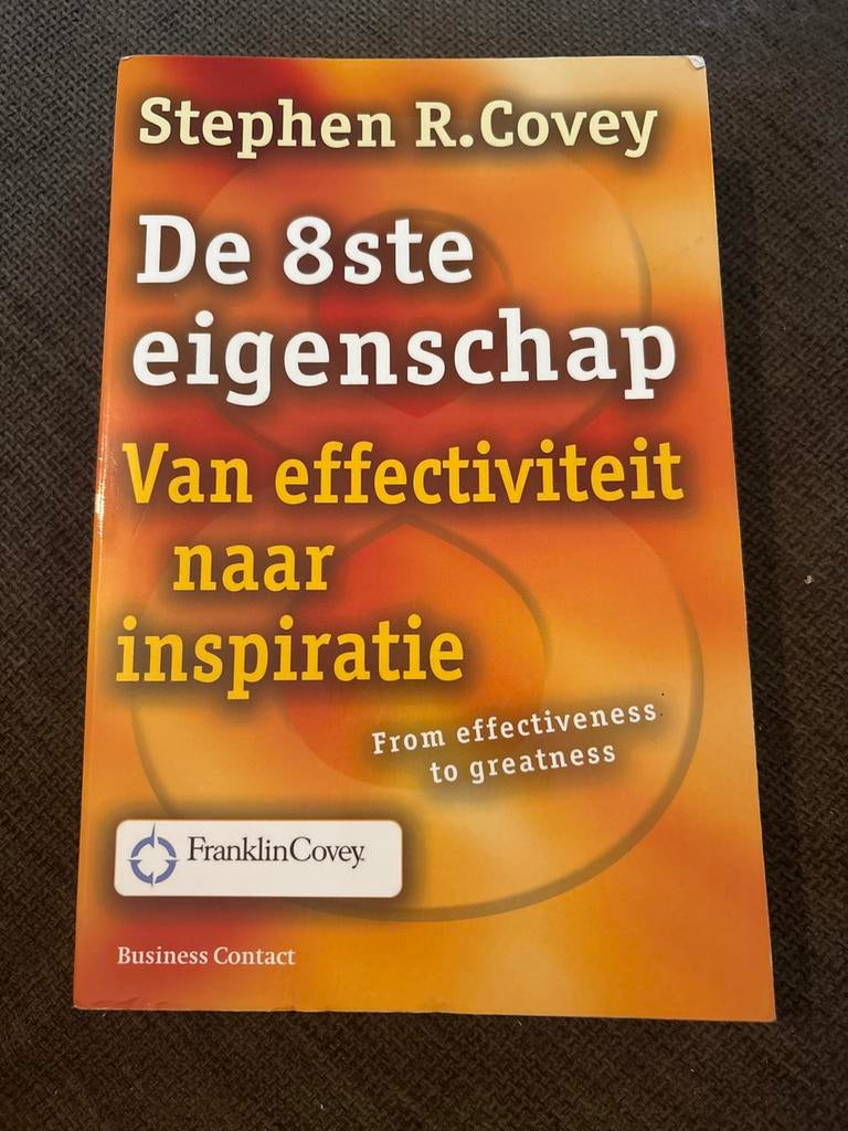 Stephen R. Covey - De 8ste eigenschap, Ophalen of Verzenden, Zo goed als nieuw, Stephen R. Covey
