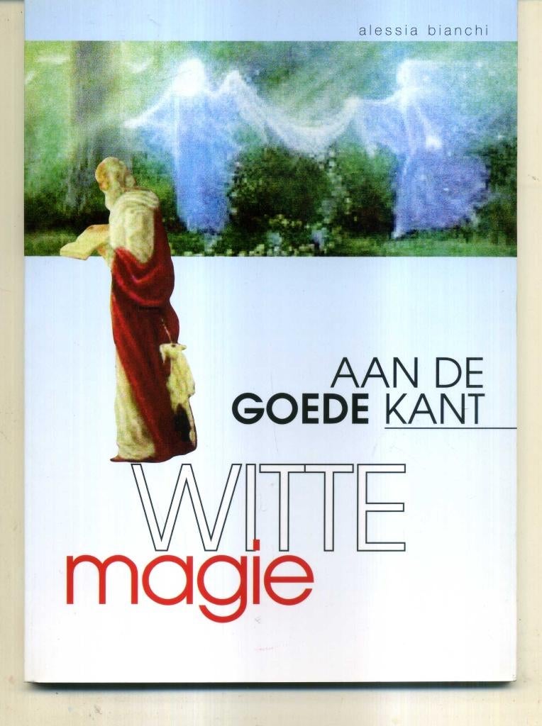 Aan de goede kant Witte magie Alessia Bianchi .. wicca, Boeken, Ophalen of Verzenden, Zo goed als nieuw, Spiritualiteit algemeen
