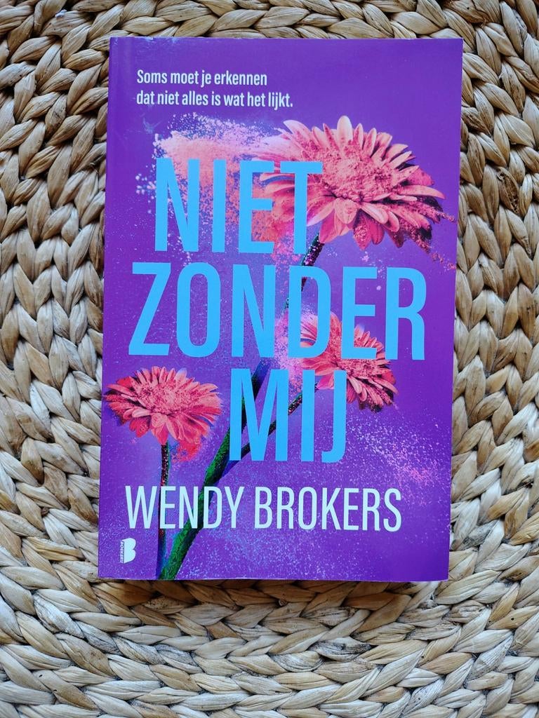 Wendy Brokers - Niet zonder mij, Boeken, Romans, Ophalen of Verzenden, Zo goed als nieuw