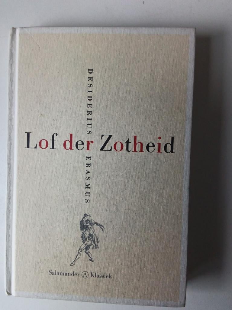 Lof der Zotheid - Desiderius Erasmus, Ophalen of Verzenden, Zo goed als nieuw, Desiderius Erasmus, Nederland