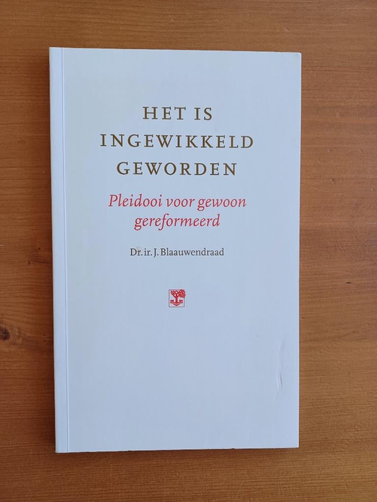 Het is ingewikkeld geworden, Gelezen, Christendom | Protestants, Ophalen of Verzenden, Dr. ir. J. Blaauwendraad