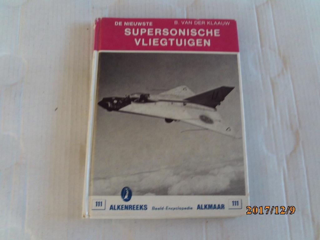 alkenreeks nr. 111 supersonische vliegtuigen -b. v.d. klaauw, Boeken, Ophalen of Verzenden, Gelezen, Vliegtuig