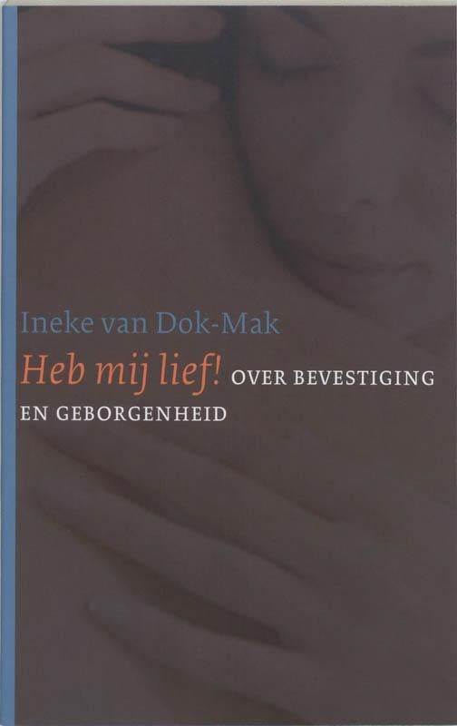 Heb mij lief I.Dok-Mak 9043512079, Ophalen of Verzenden, Zo goed als nieuw, Sociale psychologie, I.Dok-Mak