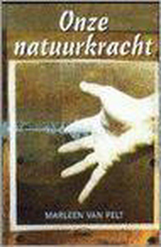 Marleen van Pelt Onze natuurkracht, Boeken, Esoterie en Spiritualiteit, Ophalen of Verzenden, Nieuw, Spiritualiteit algemeen, Overige typen