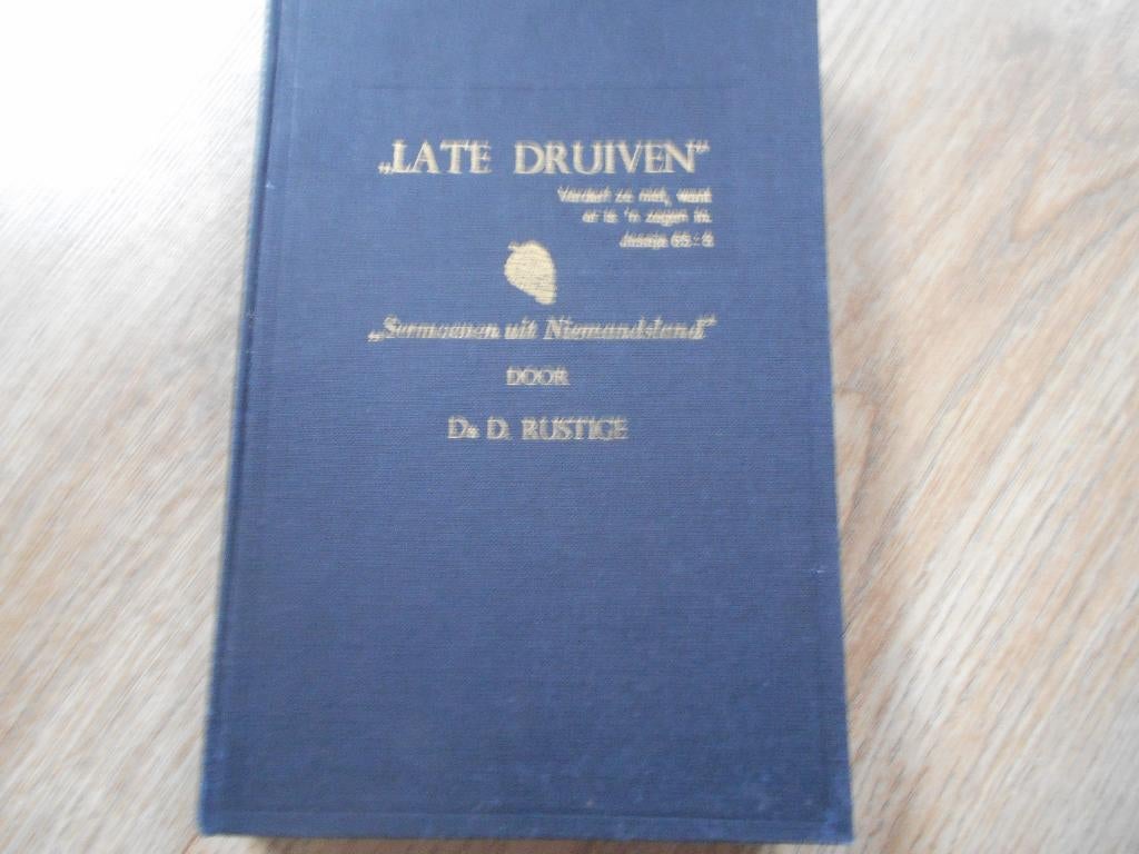 Ds.D. Rustige ,, Late druiven``, Ophalen of Verzenden, Zo goed als nieuw, Christendom | Protestants