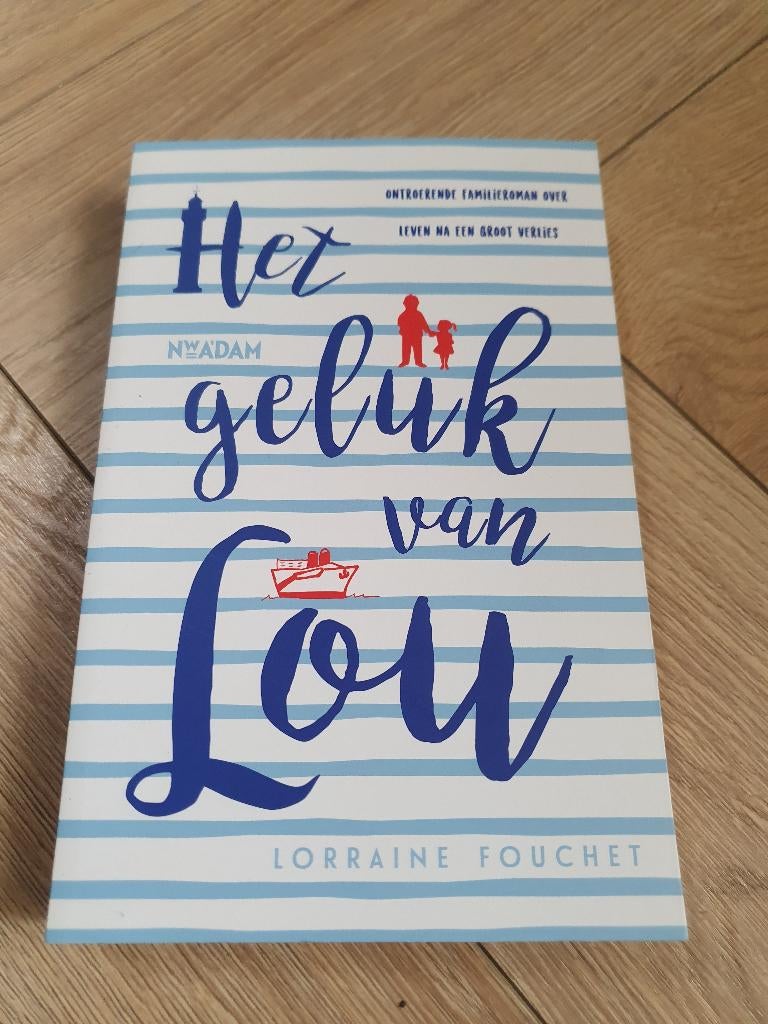 Het geluk van Lou Lorraine Fouchet roman familie, Europa overig, Nieuw, Lorraine Fouchet, Ophalen of Verzenden
