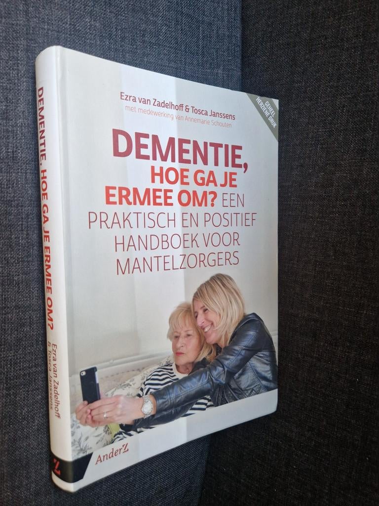 Dementie, hoe ga je ermee om? - Tosca Janssens, Ophalen of Verzenden, Zo goed als nieuw, Tosca Janssens; Ezra van Zadelhoff; Annemarie Schouten