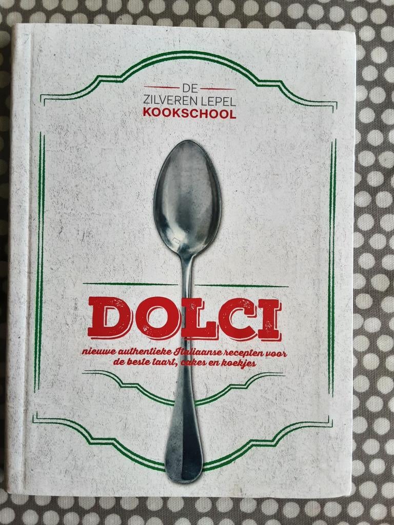 De Zilveren Lepel Kookschool: Dolci - Italiaanse Desserts, Boeken, Kookboeken, Ophalen of Verzenden, Zo goed als nieuw, Italië