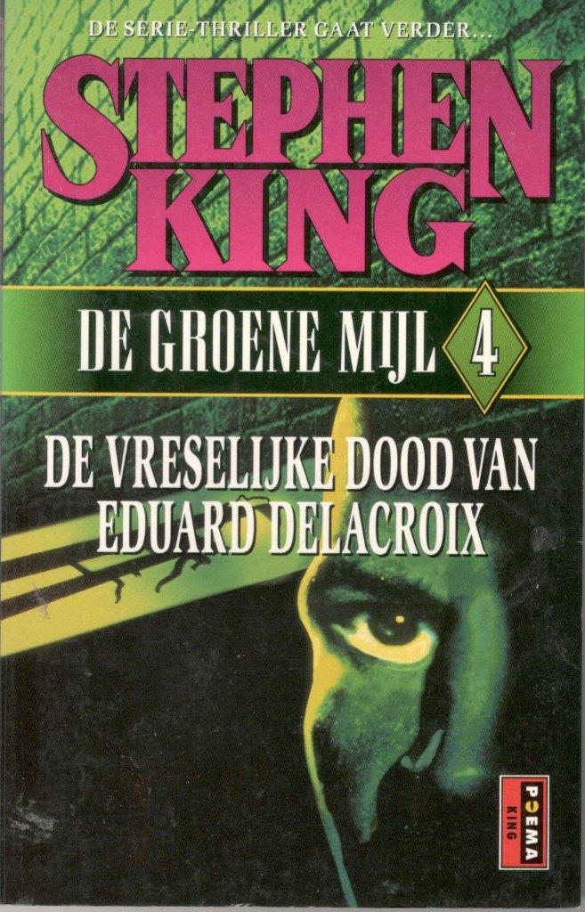 De Groene Mijl 4 - De vreselijke dood van Eduard delacroix., Ophalen of Verzenden, Zo goed als nieuw
