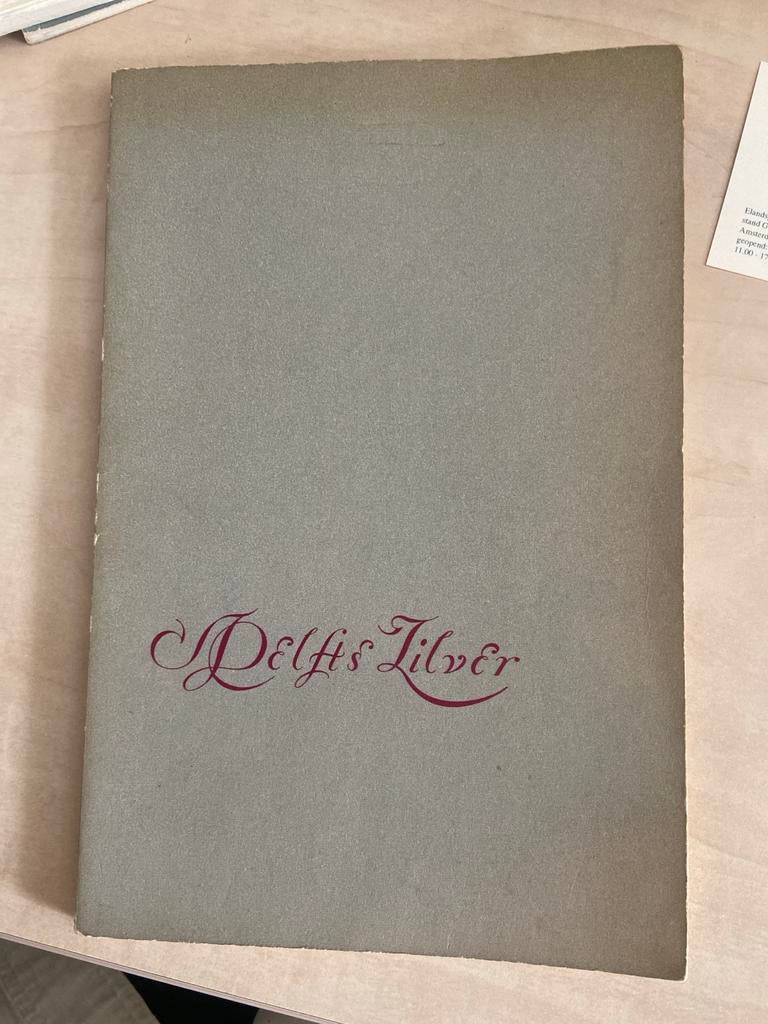 Delfts Zilver - Historisch Overzicht en Eigenarenlijst, Ophalen of Verzenden, Gelezen, Overige onderwerpen