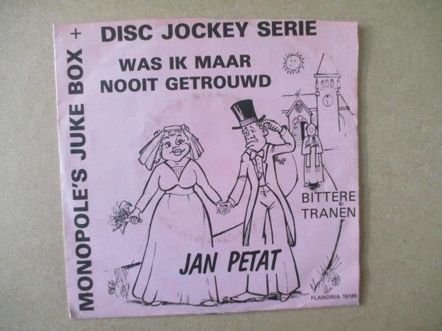 s0452 jan petat - was ik maar nooit getrouwd, Cd's en Dvd's, Vinyl Singles, Ophalen, Gebruikt, Wereldmuziek, 7 inch
