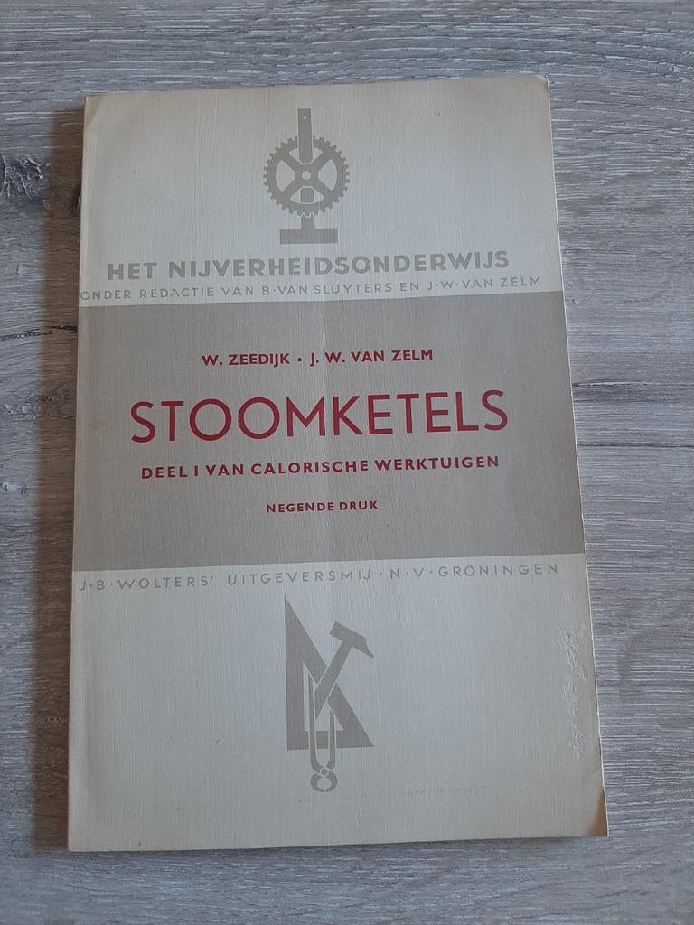 Stoomketels Deel I  Caloriische Werktuigen (1962), Boeken, Ophalen of Verzenden, Gelezen, Werktuigbouwkunde, W. Zeedijk en J.W. van Zelm