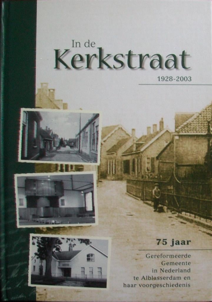 In de Kerstraat - 75 jaar Ger. Gem. in Ned. Alblasserdam, Ophalen of Verzenden, Gelezen, Christendom | Protestants