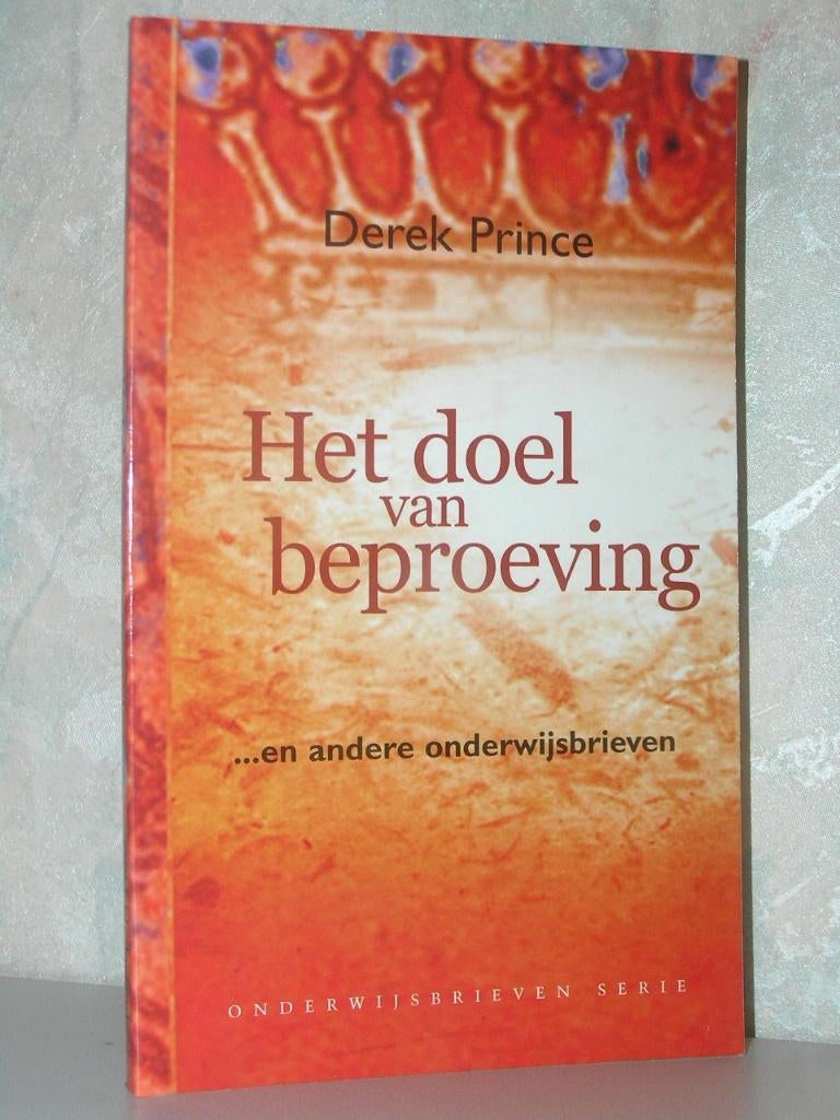 Derek Prince - Het doel van beproeving (herdruk), Ophalen of Verzenden, Zo goed als nieuw, Christendom | Katholiek
