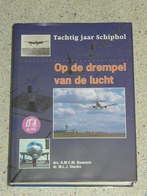 Op de drempel van de lucht. Tachtig jaar Schiphol, Verzenden, Zo goed als nieuw, Boek of Tijdschrift