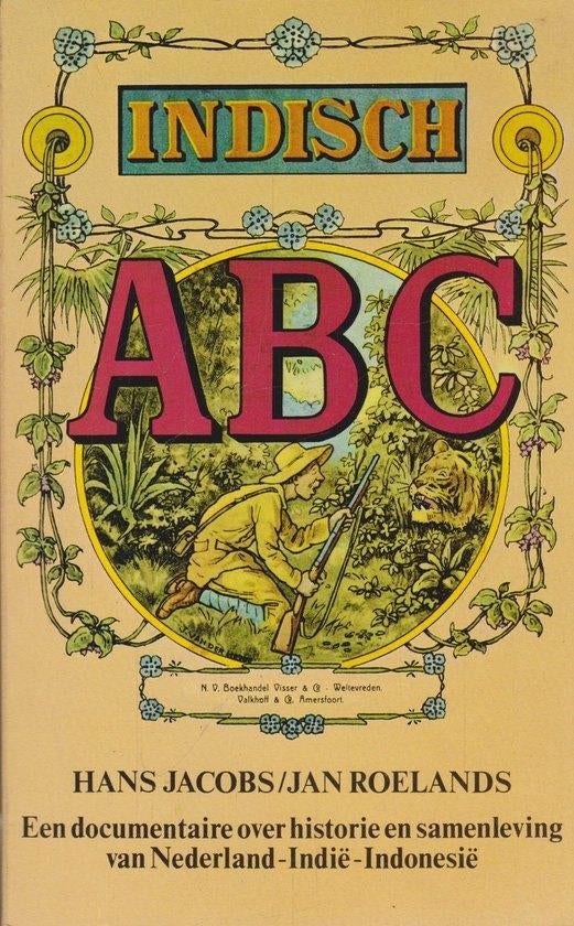 INDISCH ABC   Hans Jacobs/ Jan Roelands  zeer zeldzaam, Boeken, Ophalen of Verzenden, Zo goed als nieuw