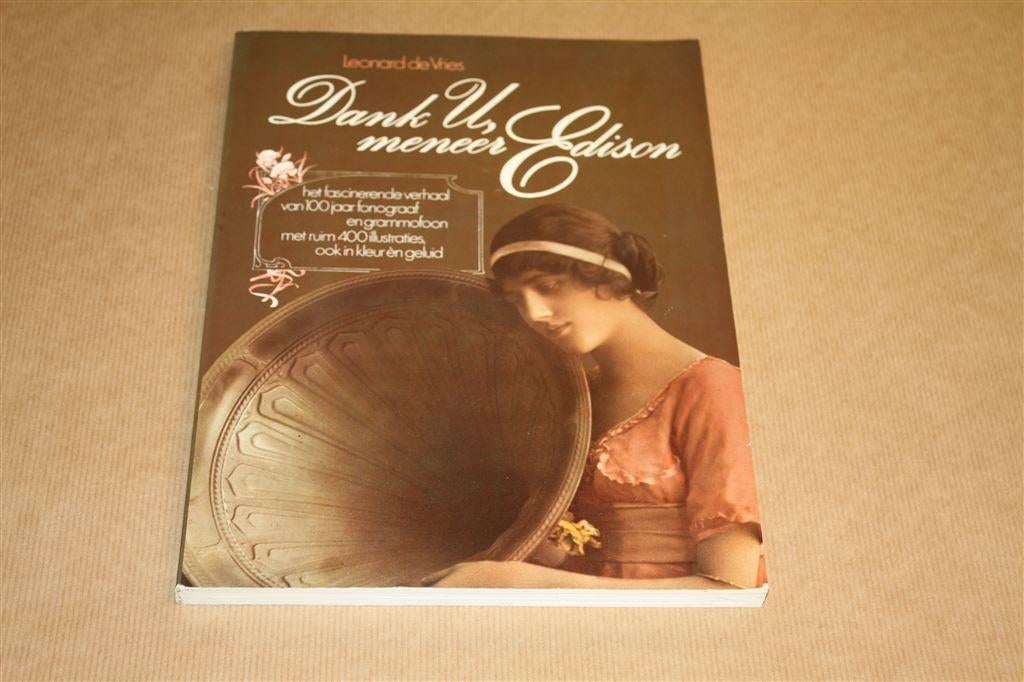Dank u, meneer Edison - 100 jaar fonograaf en grammofoon, Boeken, Ophalen of Verzenden, Zo goed als nieuw, Europa