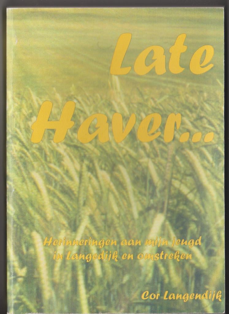 2005 late haver herinneringen langedijk en omstreken vroeger, Ophalen of Verzenden, Gelezen