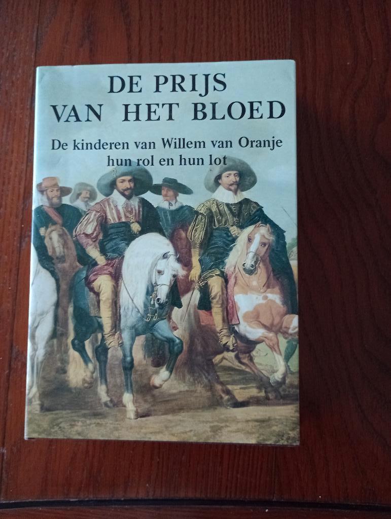 De kinderen van Willem van Oranje hun rol en hun lot, Jacqueline Doorn, Ophalen of Verzenden, Zo goed als nieuw, 17e en 18e eeuw