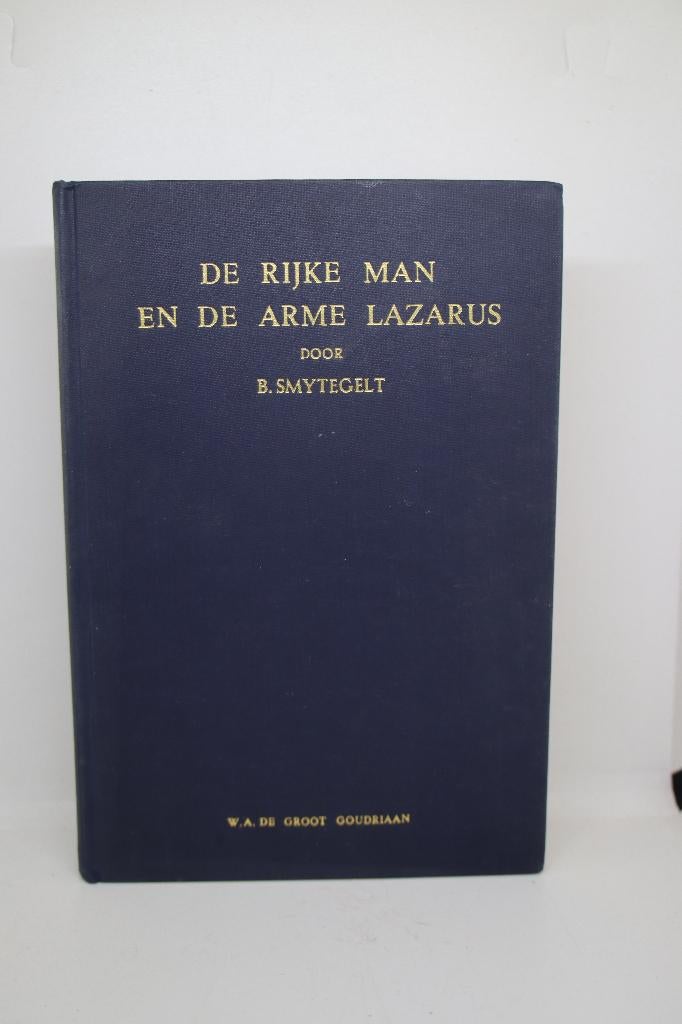 De rijke man en de arme Lazarus - B. Smytegelt, Ophalen of Verzenden, Zo goed als nieuw