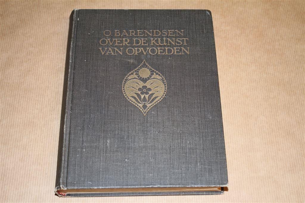 Over de kunst van opvoeden - O. Barendsen - 1924, Ophalen of Verzenden, Gelezen, Overige onderwerpen, Achtergrond en Informatie