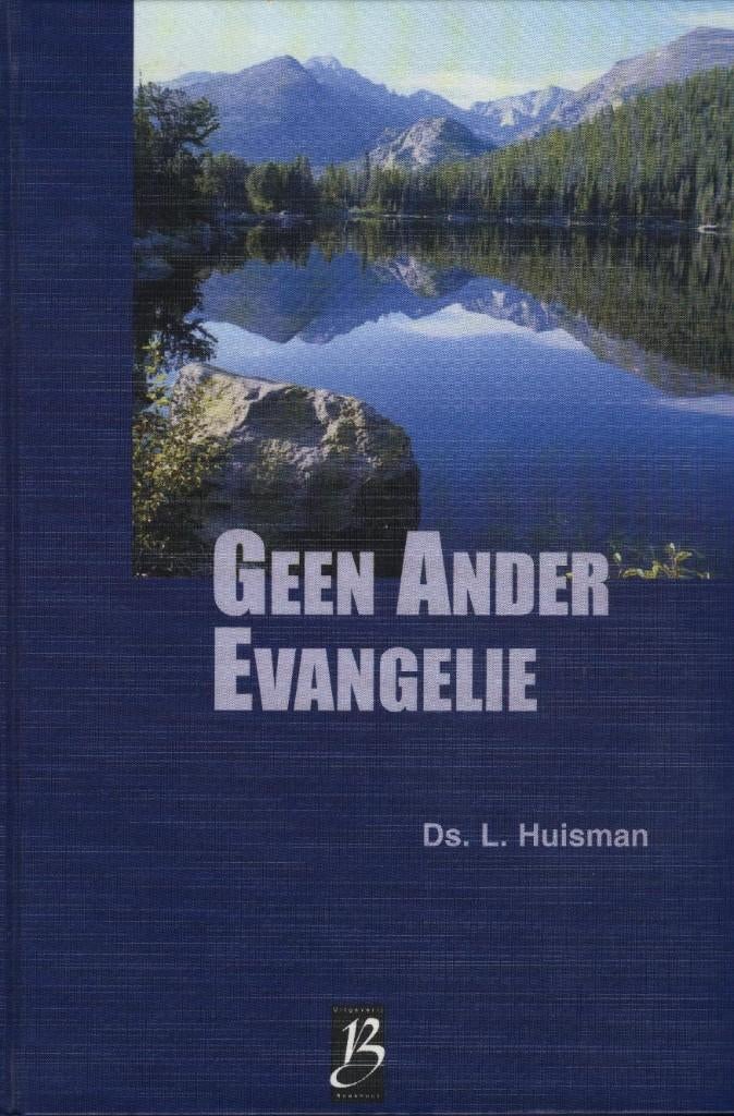 Ds.L.Huisman - GEEN ANDER EVANGELIE - Deel 1, Ophalen of Verzenden, Gelezen