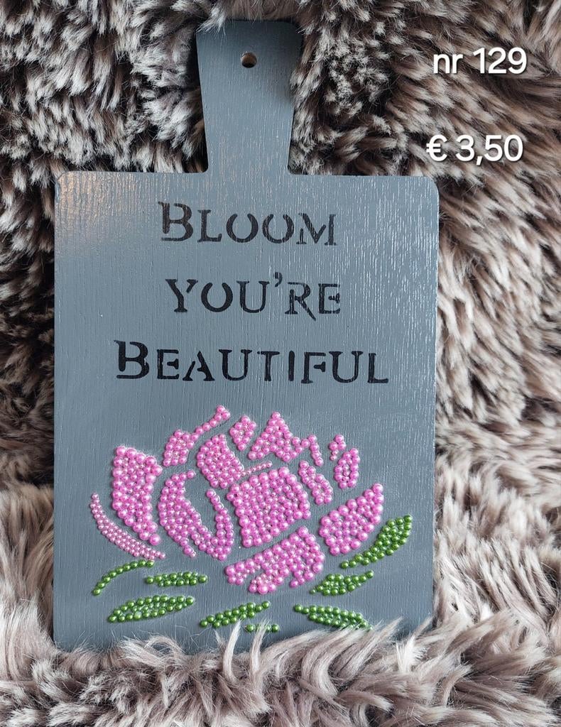 nr 129  Wanddecoratie 'Bloom You're Beautiful', Ophalen of Verzenden, Zo goed als nieuw