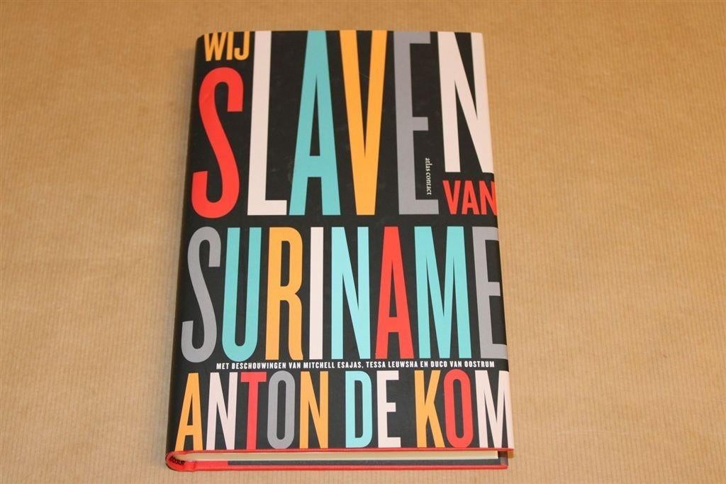 Wij slaven van Suriname - Anton de Kom, Boeken, Ophalen of Verzenden, Zo goed als nieuw