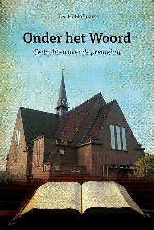 Ds H Hofman Onder het woord, Boeken, Ophalen of Verzenden, Nieuw