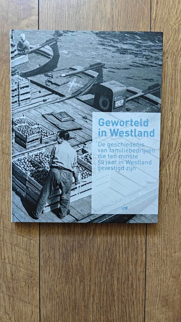 Geworteld in het Westland, Boeken, Geschiedenis | Stad en Regio, Ophalen of Verzenden, Zo goed als nieuw