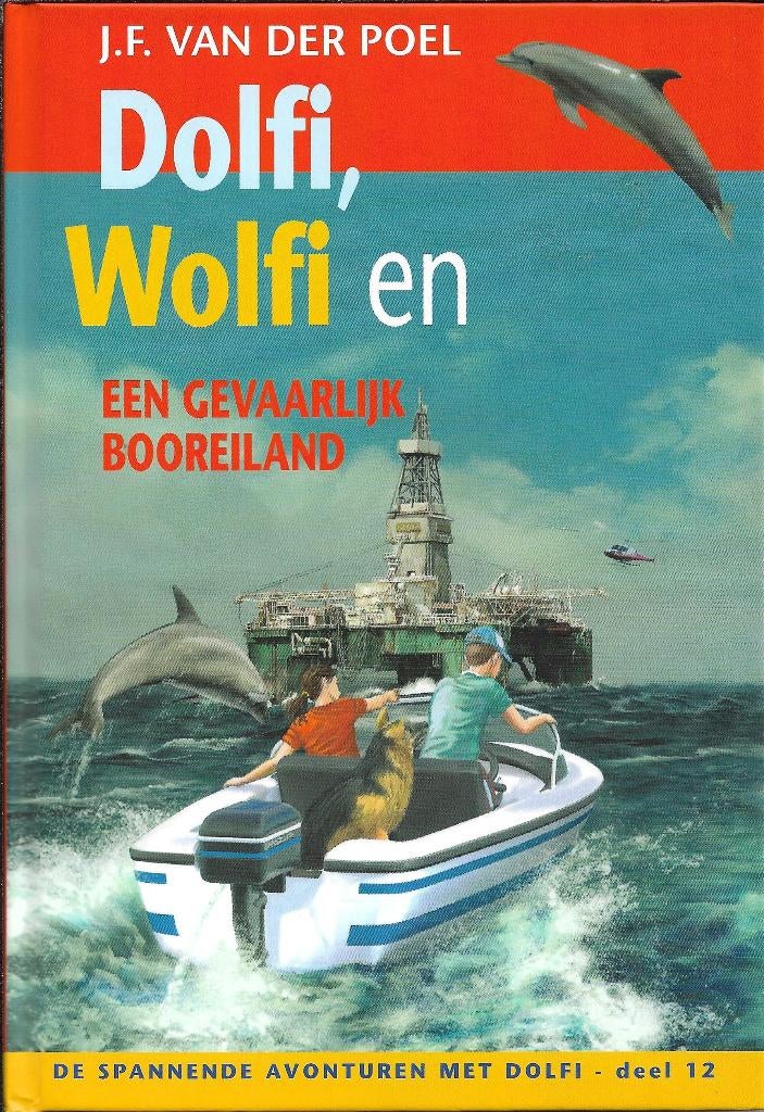 Dolfi en Wolfi en een gevaarlijk booreiland - J.F. vd Poel, Ophalen of Verzenden, Zo goed als nieuw