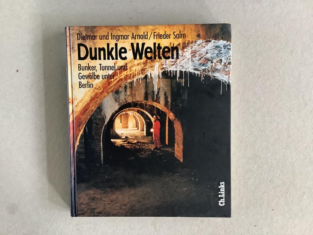 Dunkle Welten : Bunker, Tunnel und Gewölbe unter Berlin, Ophalen of Verzenden, Tweede Wereldoorlog, Zo goed als nieuw
