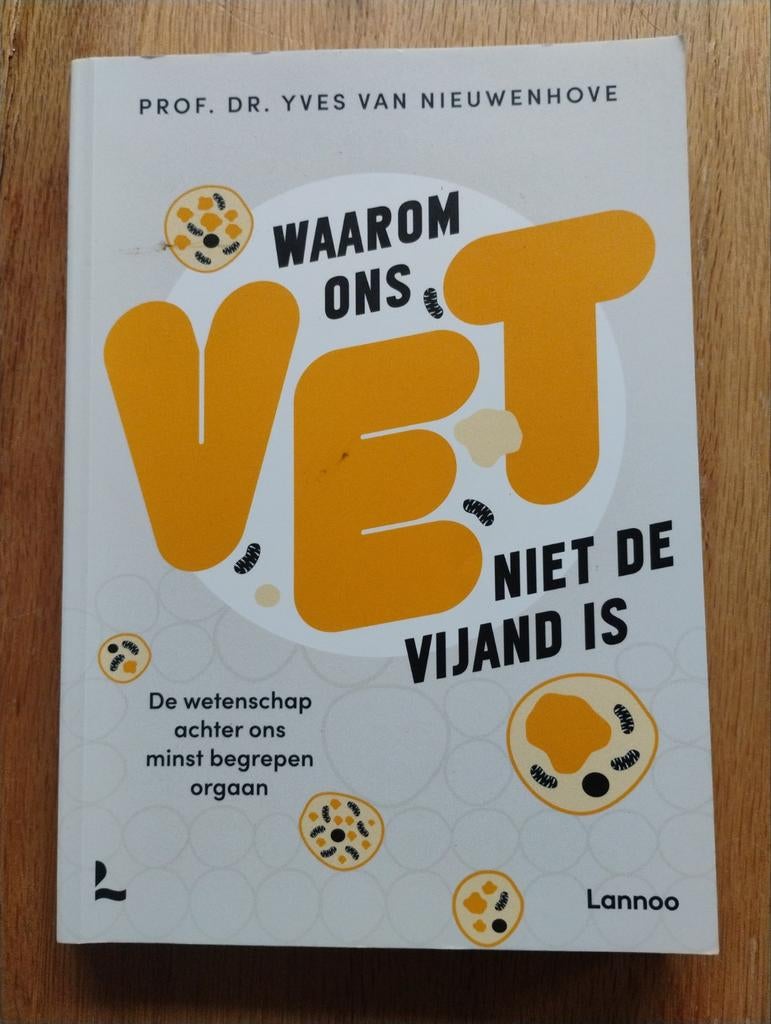 Waarom ons vet niet de vijand is - P. Dr. Yves v. Nieuwehove, Gelezen, Ophalen of Verzenden, Gezondheid en Conditie, Prof. Dr. Yves Van Nieuwenhove