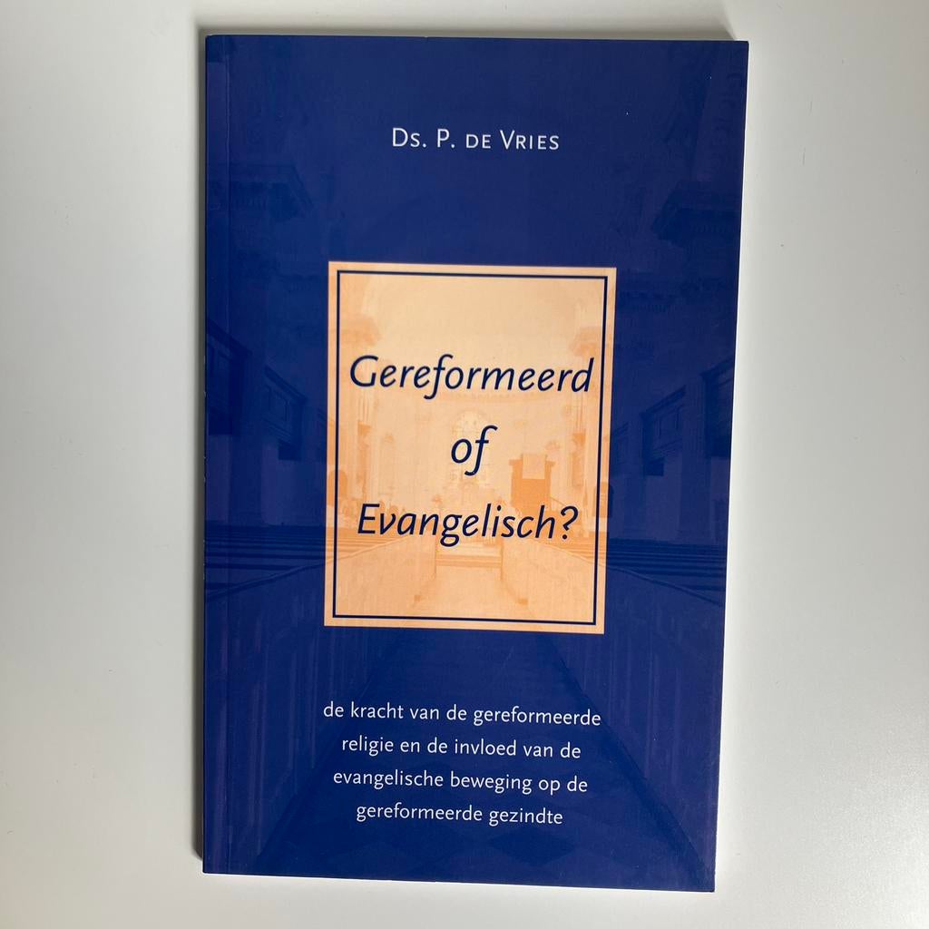 Gereformeerd of Evangelisch? - Ds. P. de Vries, Boeken, Christendom | Protestants, Ophalen of Verzenden, Zo goed als nieuw, Ds. P. de Vries